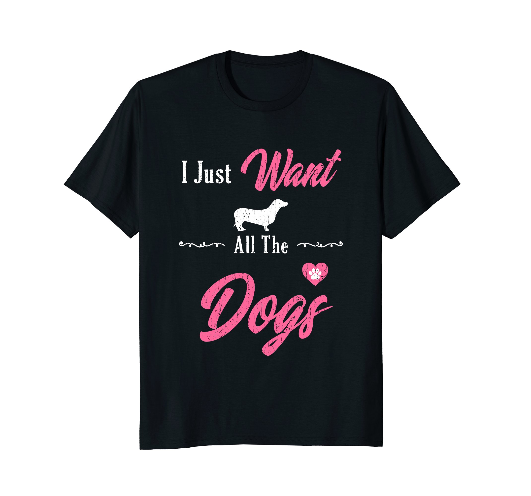 Funny Dog T Shirts | I Just Want All The Dogs – PetDazz.com | Unique ...