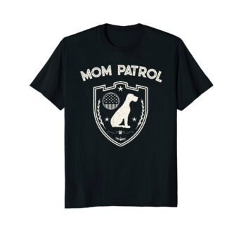 Funny Dog Mom Shirts | Mom Patrol T-Shirt
